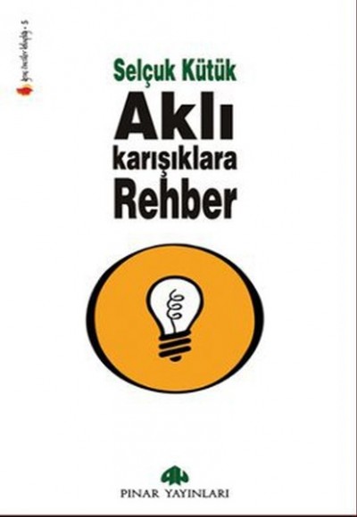 Aklı Karışıklara Rehber Aklı Karışıklara Rehber