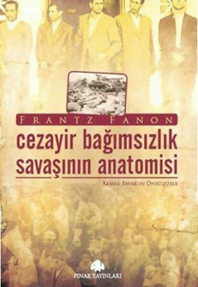 Cezayir Bağımsızlık Savaşının Anatomisi Cezayir Bağımsızlık Savaşının Anatomisi