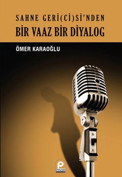Sahne Gericisi'nden Bir Vaaz Bir Diyalog Sahne Gericisi'nden Bir Vaaz Bir Diyalog