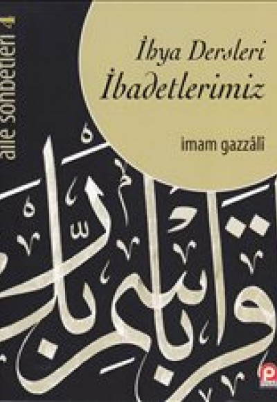 İhya Dersleri  İbadetlerimiz / Aile Sohbetleri -4