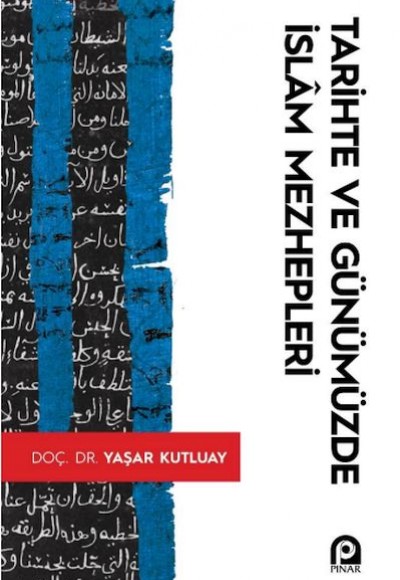 Tarihte ve Günümüzde İslâm Mezhepleri Tarihte ve Günümüzde İslâm Mezhepleri