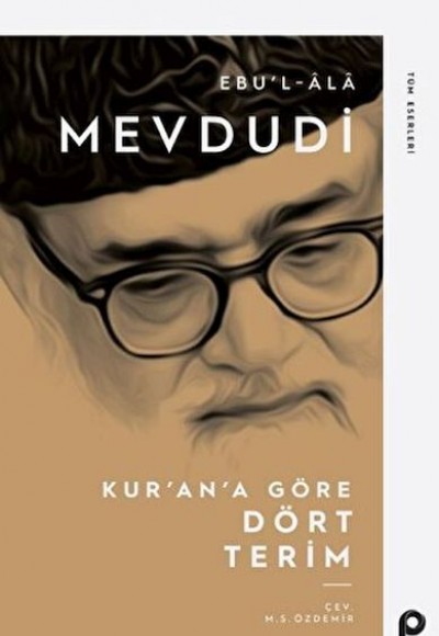 Kur’an’a Göre Dört Terim Kur’an’a Göre Dört Terim