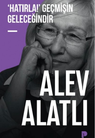 ‘Hatırla!’ Geçmişin Geleceğindir ‘Hatırla!’ Geçmişin Geleceğindir