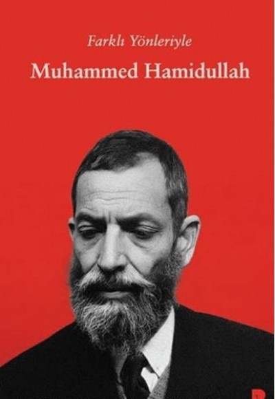 Farklı Yönleriyle Muhammed Hamidullah Farklı Yönleriyle Muhammed Hamidullah