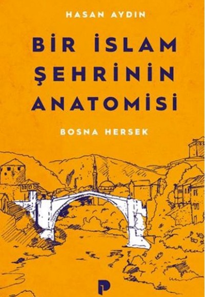 Bir İslam Şehrinin Anatomisi Bosna Hersek