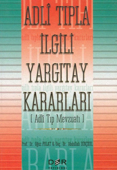 Adli Tıpla İlgili Yargıtay Kararları Adli Tıpla İlgili Yargıtay Kararları