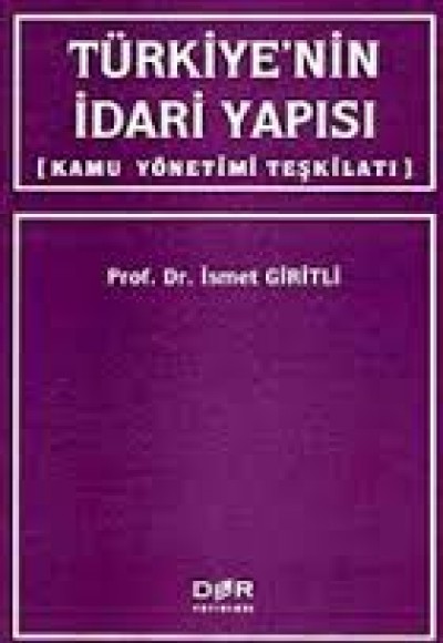 Türkiye’nin İdari Yapısı Kamu Yönetimi Teşkilatı Türkiye’nin İdari Yapısı Kamu Yönetimi Teşkilatı