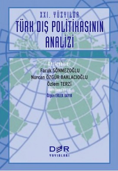 21. Yüzyılda Türk Dış Politikasının Analizi 21. Yüzyılda Türk Dış Politikasının Analizi