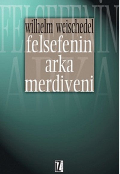 Felsefenin Arka Merdiveni Felsefenin Arka Merdiveni