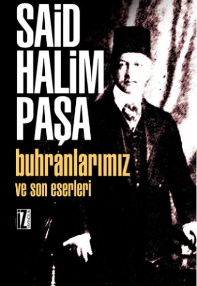 Buhranlarımız ve Son Eserleri Buhranlarımız ve Son Eserleri