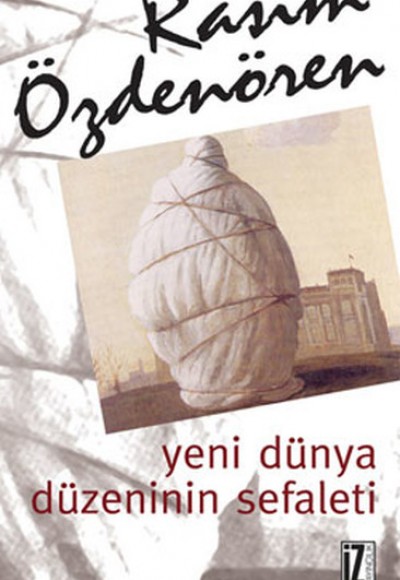Yeni Dünya Düzeninin Sefaleti Yeni Dünya Düzeninin Sefaleti