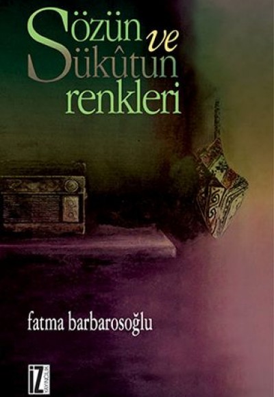 Sözün ve Sükûtun Renkleri Sözün ve Sükûtun Renkleri