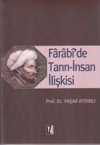 Farabi’de Tanrı-İnsan İlişkisi Farabi’de Tanrı-İnsan İlişkisi