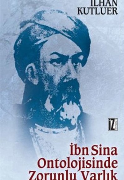 İbn Sina Ontolojisinde Zorunlu Varlık İbn Sina Ontolojisinde Zorunlu Varlık