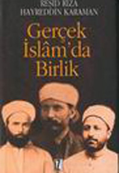 Gerçek İslam’da Birlik Gerçek İslam’da Birlik