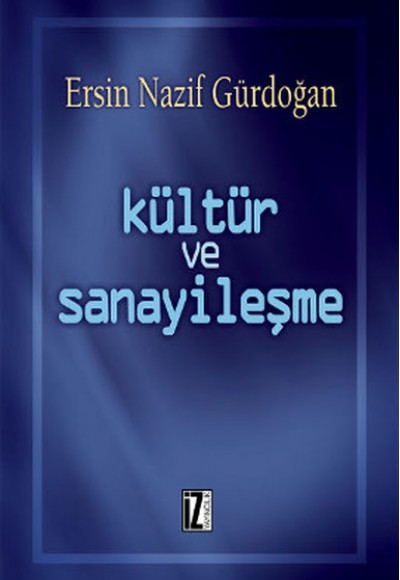 Kültür ve Sanayileşme Kültür ve Sanayileşme