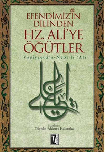 Efendimiz’in Dilinden Hz. Aliye Öğütler Efendimiz’in Dilinden Hz. Aliye Öğütler