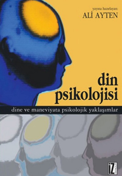 Din Psikolojisi Dine ve Maneviyata Psikolojik Yaklaşımlar Din Psikolojisi Dine ve Maneviyata Psikolojik Yaklaşımlar