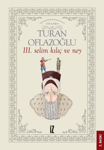 III. Selim Kılıç ve Ney III. Selim Kılıç ve Ney