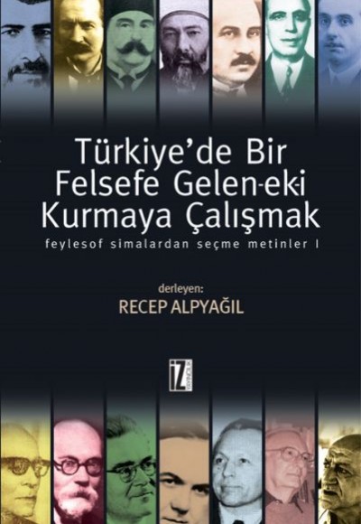 Türkiye'de Bir Felsefe Gelen-ek-i Kurmaya Çalışmak 1 (Ciltli) Türkiye'de Bir Felsefe Gelen-ek-i Kurmaya Çalışmak 1 (Ciltli)