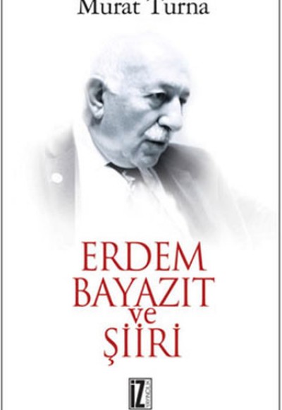 Erdem Bayazıt ve Şiiri Erdem Bayazıt ve Şiiri