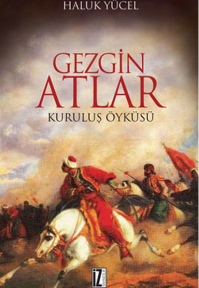 Gezgin Atlar Kuruluş Öyküsü Gezgin Atlar Kuruluş Öyküsü