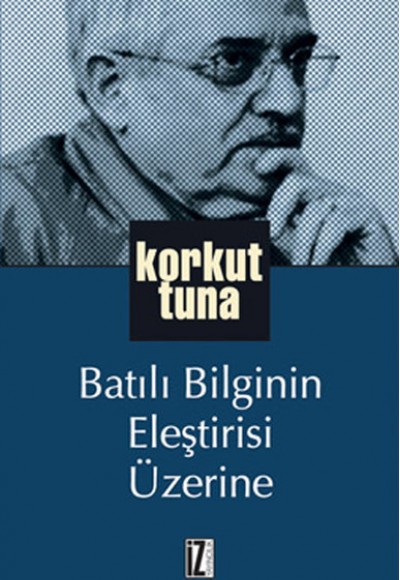 Batılı Bilginin Eleştirisi Üzerine Batılı Bilginin Eleştirisi Üzerine