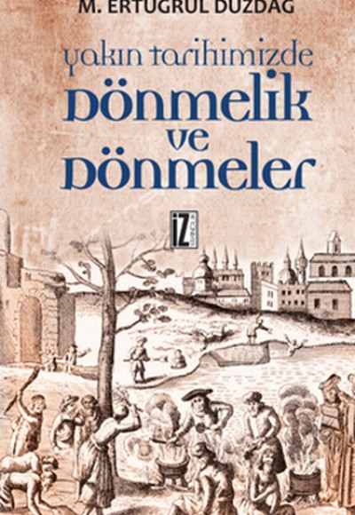 Yakın Tarihimizde Dönmelik ve Dönmeler Yakın Tarihimizde Dönmelik ve Dönmeler