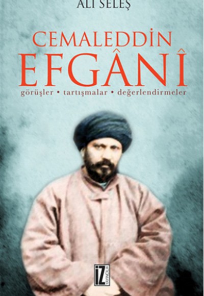 Cemaleddin Efgani Görüşler - Tartışmalar - Değerlendirmeler Cemaleddin Efgani Görüşler - Tartışmalar - Değerlendirmeler