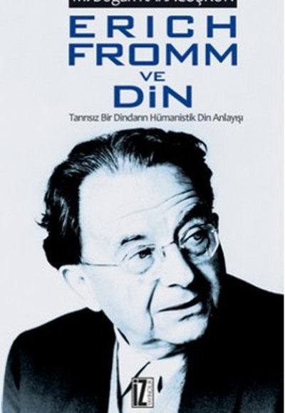 Erich Fromm ve Din Erich Fromm ve Din