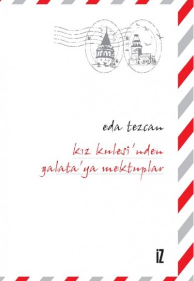Kız Kulesi'nden Galata'ya Mektuplar Kız Kulesi'nden Galata'ya Mektuplar