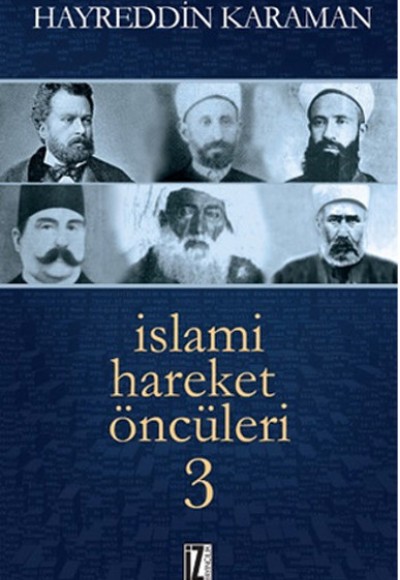 İslami Hareket Öncüleri - 3 İslami Hareket Öncüleri - 3