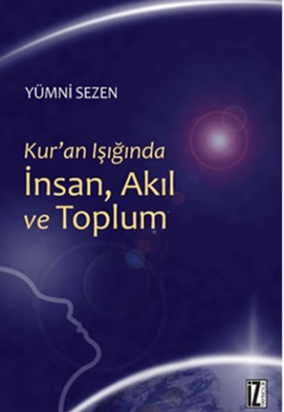 Kuran Işığında İnsan, Akıl ve Toplum Kuran Işığında İnsan, Akıl ve Toplum