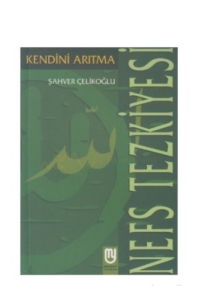 Nefs Tezkiyesi/Kendini Arıtma Nefs Tezkiyesi/Kendini Arıtma