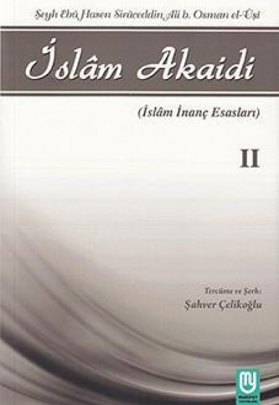 İslam Akaidi Emali Şerhi (2. Cilt) / Maturidi Akaidi (İslam İnanç Esasları) İslam Akaidi Emali Şerhi (2. Cilt) / Maturidi Akaidi (İslam İnanç Esasları)