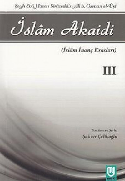 İslam Akaidi Emali Şerhi (3. Cilt) / Maturidi Akaidi (İslam İnanç Esasları) İslam Akaidi Emali Şerhi (3. Cilt) / Maturidi Akaidi (İslam İnanç Esasları)