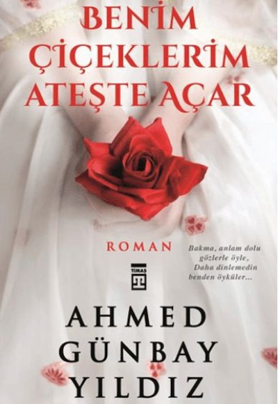Benim Çiçeklerim Ateşte Açar Benim Çiçeklerim Ateşte Açar