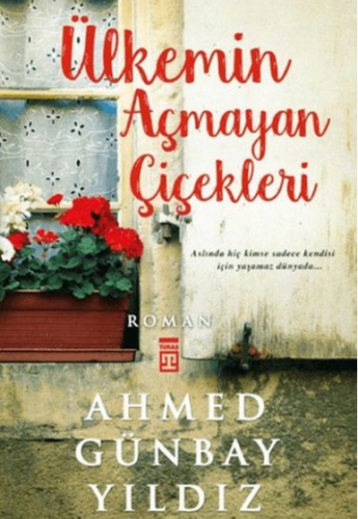 Ülkemin Açmayan Çiçekleri Ülkemin Açmayan Çiçekleri