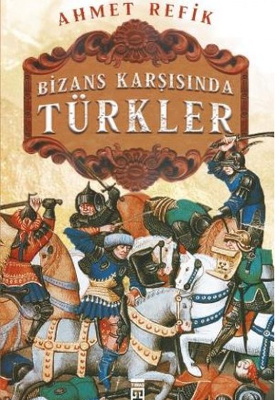 Bizans Karşınsında Türkler Bizans Karşınsında Türkler