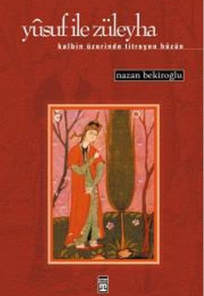 Yusuf ile Züleyha (Kalbin Üzerinde Titreyen Hüzün) Yusuf ile Züleyha (Kalbin Üzerinde Titreyen Hüzün)