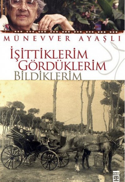 İşittiklerim Gördüklerim Bildiklerim İşittiklerim Gördüklerim Bildiklerim