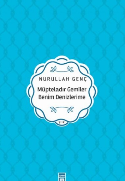 Müpteladır Gemiler Benim Denizlerime Müpteladır Gemiler Benim Denizlerime