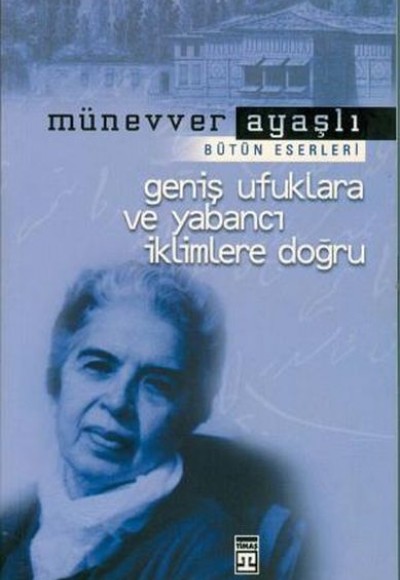 Geniş Ufuklara ve Yabancı İklimlere Doğru Geniş Ufuklara ve Yabancı İklimlere Doğru