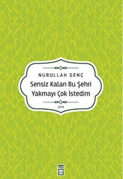 Sensiz Kalan Bu Şehri Yakmayı Çok İstedim Sensiz Kalan Bu Şehri Yakmayı Çok İstedim