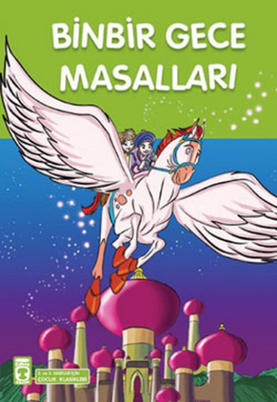 Binbir Gece Masalları/ 2. ve 3. Sınıflar İçin Çocuk Klasikleri Binbir Gece Masalları/ 2. ve 3. Sınıflar İçin Çocuk Klasikleri