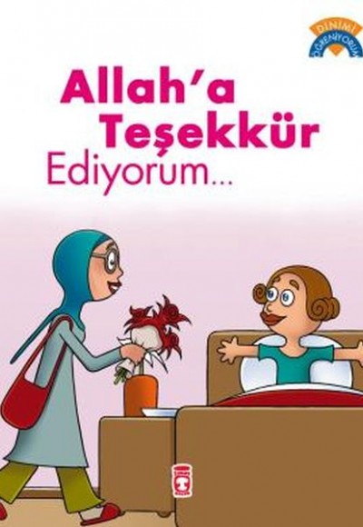 Allaha Teşekkür Ediyorum - Dinimi Öğreniyorum Allaha Teşekkür Ediyorum - Dinimi Öğreniyorum