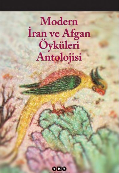 Modern İran ve Afgan Öyküleri Antolojisi Modern İran ve Afgan Öyküleri Antolojisi