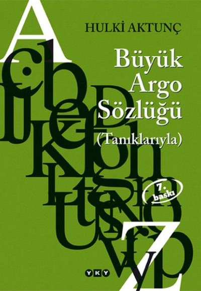 Türkçenin Büyük Argo Sözlüğü Türkçenin Büyük Argo Sözlüğü