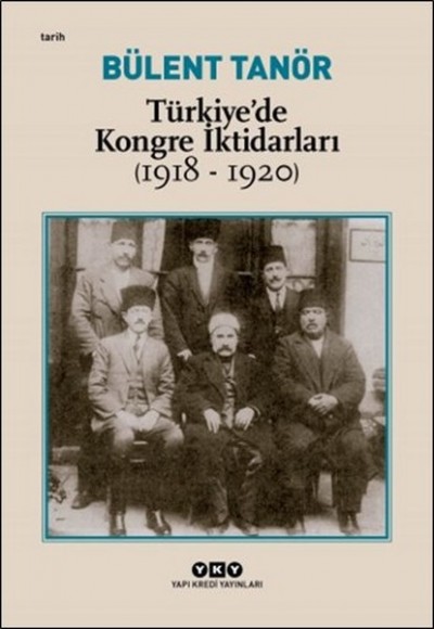 Türkiye’de Kongre İktidarları Türkiye’de Kongre İktidarları