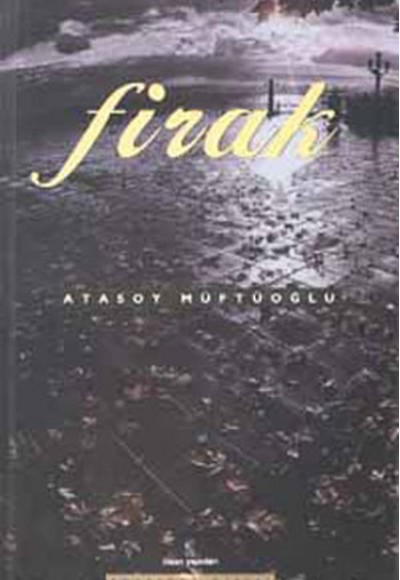 Firak - Toplu Şiirler 1989-1999 Firak - Toplu Şiirler 1989-1999